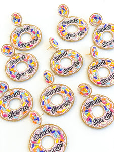 Donut Give Up Teacher Earrings